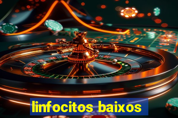 linfocitos baixos